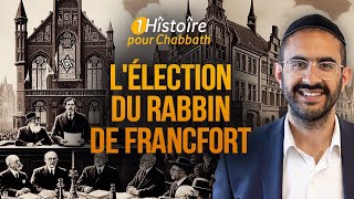 LÉLECTION DU RABBIN DE FRANCFORT 🇩🇪 HISTOIRE SURNATURELLE POUR CHABBAT Binyamin Benhamou [upl. by Erihppas]