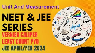 JEE Mains April 2024 amp Feb 2024 PYQ  Vernier Caliper PYQ  Least Count PYQ [upl. by Orual239]