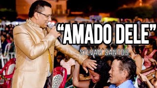 SILVAN SANTOS  AMADO DELE com letra [upl. by Ahsaek]