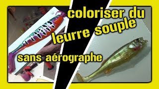 COMMENT faire vos leurres souple de nimporte quelle couleurs SANS AEROGRAPHE [upl. by Hephzibah46]