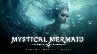 Mystical Mermaid Symphony 🌊 Ethereal Underwater Music for Deep Relaxation [upl. by Idnahr]