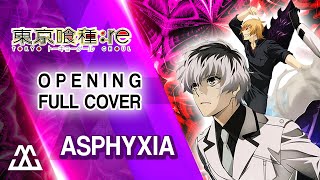 TOKYO GHOULre Opening Full  Asphyxia Cover [upl. by Arahsak]