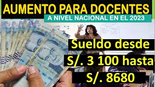 CON EL AUMENTO DE SUELDO EL 2023 LOS DOCENTES GANARAN DESDE S 3 100 HASTA S 8 680 SEGUN ESCALA [upl. by Ynnav]