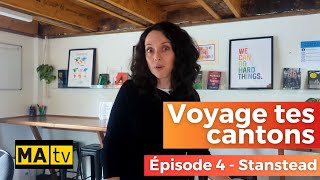 VOYAGE TES CANTONS  Épisode 4  Stanstead [upl. by Ahsiek]