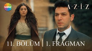 Aziz 11 Bölüm 1 Fragman​  quotArtık eski Efnan değilim benquot [upl. by Amliv850]