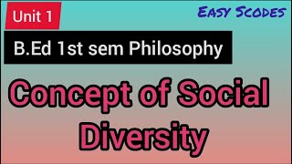 BEd 1st sem PhilosophyUnit 1Concept of social diversityFeatures of Indian Society [upl. by Adlitam]