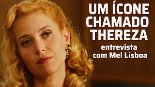 Mel Lisboa fala de Thereza personagem icônica da série quotCoisa Mais Lindaquot [upl. by Isabeau193]