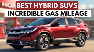 Top 7 Hybrid SUVs With Incredible Gas Mileage [upl. by Niwdog]