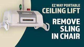 EZ Way Portable Ceiling Lift Usage Removing the Sling in a Chair [upl. by Codee]