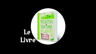 La Permaculture au Jardin mois par mois le livre [upl. by Debbi]