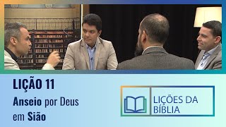 Lição 11 Anseio Por Deus Em Sião O Livro dos Salmos [upl. by Eceinahs]