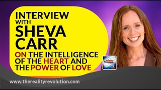 Interview With Sheva Carr On The Intelligence Of The Heart And The Power Of Love [upl. by Kesia]