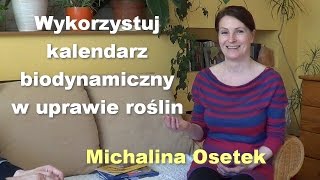 Wykorzystuj kalendarz biodynamiczny w uprawie roślin  Michalina Osetek [upl. by Platt]