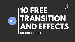 10 FREE TRANSITION SOUNDS AND EFFECTS NO COPYRIGHT [upl. by Edik]