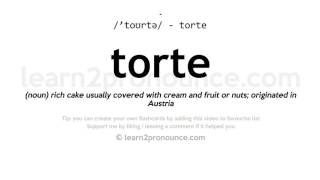 Torte pronunciation and definition [upl. by Orips743]