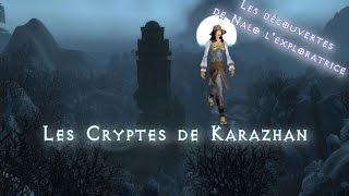 La Crypte de Karazhan  Comment y accéder  visite guidée [upl. by Airad]