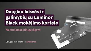 Daugiau laisvės su Luminor Black kortele [upl. by Vallery412]