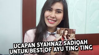 Ucapan Syahnaz Sadiqah untuk Best of Ayu Ting Ting [upl. by Eilis]