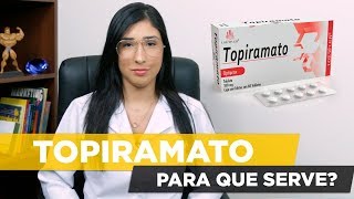 TOPIRAMATO EMAGRECE  benefícios para que serve  efeitos colaterais [upl. by Naie]