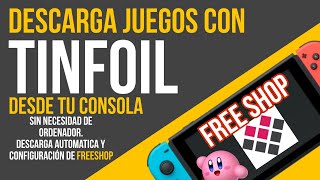 Descargar Juegos con TINFOIL desde la CONSOLA  Freeshop tutorial guia config instalar LIBERASHOP [upl. by Yrrap]