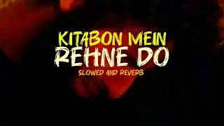 Kitabon Mein Rehne Do Slowed and Reverb Lofi Natt Emotional Shahzad Alam Lofi Natt 2024 [upl. by Akiemahs126]