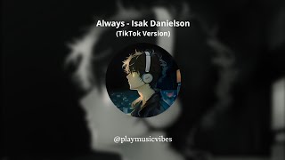 Always  Isak Danielson  Tiktok Version Speed UpReverb [upl. by Suolhcin749]