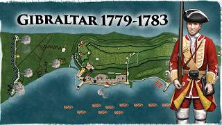 The European Siege That Decided American Independence The Great Siege of Gibraltar 1779–1783 [upl. by Aitselec]