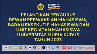 LIVE PELANTIKAN PENGURUS DPM BEM DAN UKM UNIVERSITAS MURIA KUDUS 2023 [upl. by Mosira617]