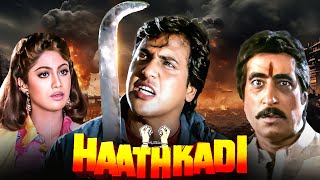 Haathkadi Hindi 4K Full Movie  Govinda amp Shilpa Shetty  Romantic Movie  Shakti Kapoor  Bollywood [upl. by Frierson968]