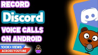 How to Record Discord Voice Calls amp Audio Android Tutorial [upl. by Yetta]