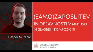 Gašper Muženič Samozaposlitev in dejavnosti v medijski in glasbeni kompoziciji [upl. by Cassey]