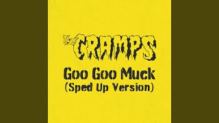 Goo Goo Muck Sped Up Version [upl. by Immat606]