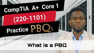 CompTIA A Core 1 2201101  Practice PBQs  What is a PBQ [upl. by Solberg567]