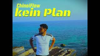 ChinoFlow Kein Plan [upl. by Sairahcaz]