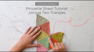 Pirouette Shawl Tutorial Joining Two Triangles [upl. by Rothschild]