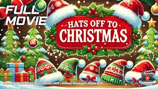 Hats Off to Christmas FULL MOVIE 2013 Holiday Romance Haylie Duff [upl. by Armand]