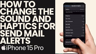 How to Change the Sounds and Haptics for the Send Mail on the Iphone [upl. by Aria557]