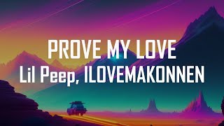 Lil Peep amp iLoveMakonnen – Prove My Love Lyrics [upl. by Sayette]