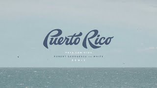 Vaya Con Dios  Puerto Rico  Robert Georgescu and White Remix [upl. by Bronder741]