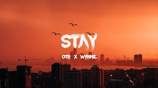 OTR x WYNNE  Stay Lyrics [upl. by Teyut949]