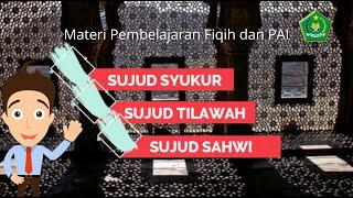 SUJUD SYUKUR SUJUD TILAWAH DAN SUJUD SAHWI  MATERI FIQIH DAN PAI [upl. by Lay]