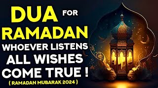 Dua For Ramadan Must Listen  Whoever Listens To This Dua All Wishes Come True  Ramadan Mubarek [upl. by Ivan]