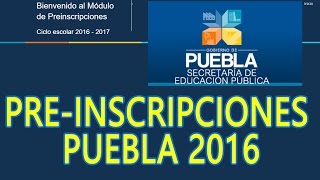 Preinscripciones Puebla 2016 PREESCOLAR PRIMARIA Y SECUNDARIA [upl. by Midan]