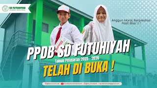 Open PPDB SD Futuhiyah Tahun Pelajaran 20252026 [upl. by Adina838]