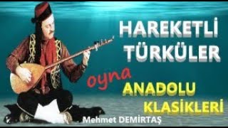 HAREKETLİ TÜRKÜLER  Anadolu  Mehmet DEMİRTAŞ hareketlitürküler [upl. by Nnyw584]