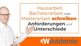 Hausarbeit Bachelorarbeit oder Masterarbeit schreiben  Anforderungen und Unterschiede [upl. by Leveridge]