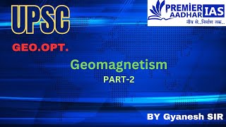 GEO  OPTIONAL  geomorphology  magnetism part 2 by Gyanesh siriaseducationupsccivilservices [upl. by Fleece]