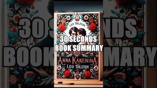 quotAnna Kareninaquot by Leo Tolstoy  30 Seconds Summary  BookSummary 30SecondBooks [upl. by Ahcatan250]