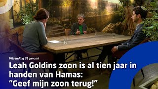 Uitzending 31 januari • Leahs zoon is al tien jaar in handen van Hamas “Geef mijn zoon terug” [upl. by Queena]