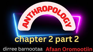 Anthropology CHAPTER 2 PART 2 [upl. by Mchugh]